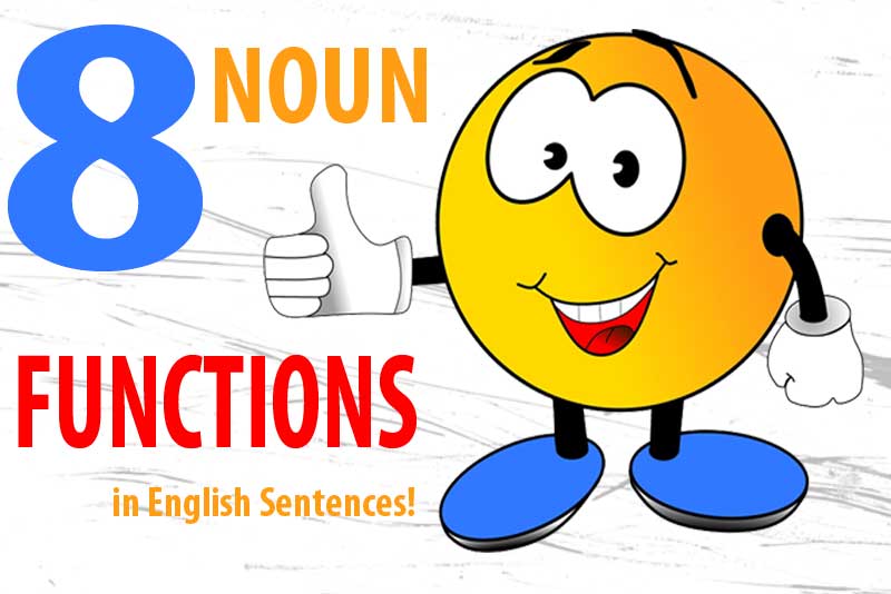 8 Noun Functions How Nouns Function In English Sentences